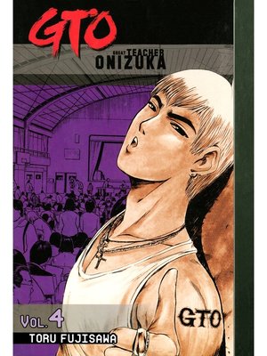 cover image of GTO: Great Teacher Onizuka, Volume 4